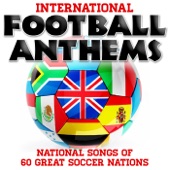 International Football Anthems - National Songs of 60 Great Soccer Nations artwork