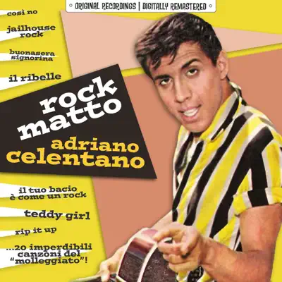 Rock Matto - 20 imperdibili canzoni del "Molleggiato"! (Remastered) - Adriano Celentano Rock Matto - 20 imperdibili canzoni del "Molleggiato"! (Remastered) - Adriano Celentano