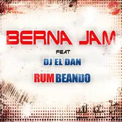 Rumbeando (feat. DJ El Dan) - Single by Berna Jam album reviews, ratings, credits