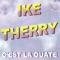 C'est la ouate (Radio Version) - Ike Therry lyrics