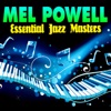 Mel Powell - The Best Thing for You Would Be Me · Mel Powell