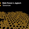 Matt Rowan & Jaytech - Tomorrow