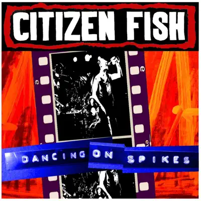 Dancing On Spikes - EP - Citizen Fish