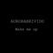 Wake Me Up (feat. Bryson Andres) - Aurorabrivido lyrics