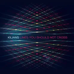 Lines You Should Not Cross (Deluxe Version) - Kilians
