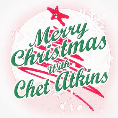 Merry Christmas with Chet Atkins - Chet Atkins