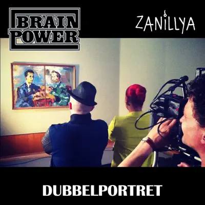 Dubbelportret (feat. Zanillya) - Single - Brainpower