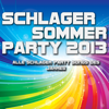 Schlager Sommer Party 2013 - alle Party Schlager Songs des Jahres - Various Artists
