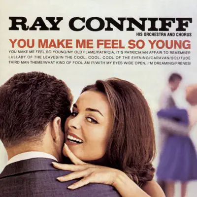 You Make Me Feel So Young (Music From the Motion Picture) - Ray Conniff
