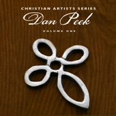 Christian Artists Series: Dan Peek, Vol. 1 - Dan Peek