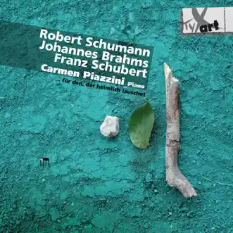 Schumann - Brahms - Schubert by Carmen Piazzini album reviews, ratings, credits