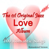 Love: The 1st Original Jazz Love Album (100 Romantic Songs - Remastered Version) artwork