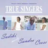 True Singers: Sadiki Meets Sandra Cross (UK) album lyrics, reviews, download