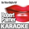 Karaoke in the Style of Robert Palmer - EP