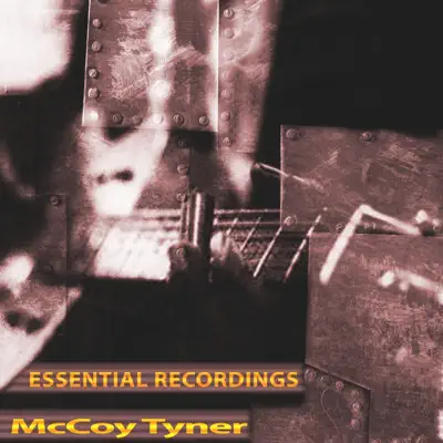 Essential Recordings (Remastered) - McCoy Tyner Essential Recordings (Remastered) - McCoy Tyner