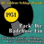Pack' die Badehose ein (Die goldene Schlagerparade - 1951) - Varios Artistas