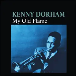 My Old Flame - Kenny Dorham My Old Flame - Kenny Dorham