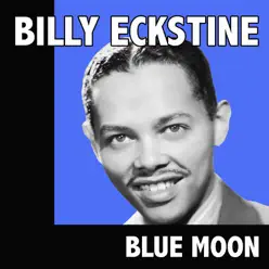 Blue Moon - Billy Eckstine
