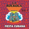 La Rockola - Fiesta Cubana, Vol. 1, 2013