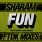 Fun (FTDK Club Mix) - Sharam lyrics