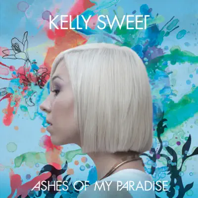 Ashes of My Paradise - Kelly Sweet Ashes of My Paradise - Kelly Sweet