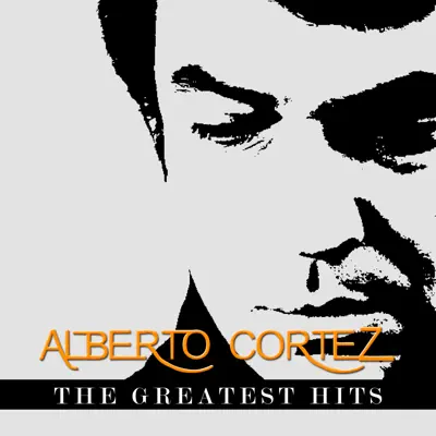 Alberto Cortez - The Greatest Hits - Alberto Cortez