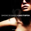 I Like It Bitch (Original Mix) - Single album lyrics, reviews, download