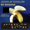 My Banana (Marcus Stork Remix) - Johan Afterglow lyrics