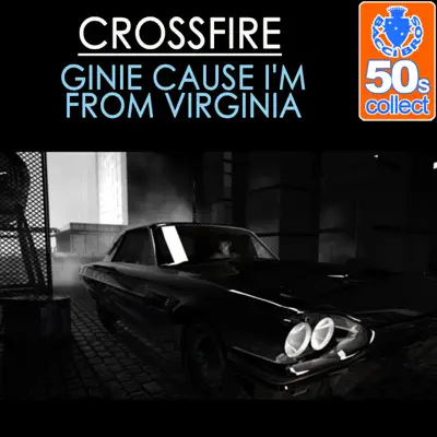 Ginie Cause I'm from Virginia (Remastered) - Single - Crossfire