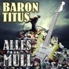Baron Titus - Mülldeponie