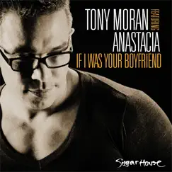 If I Was Your Boyfriend (Tony Moran and Warren Rigg Dance Radio Remix) [feat. Anastacia] Song Lyrics