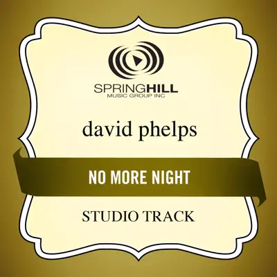 No More Night (Performance Track) - EP - David Phelps