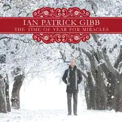The Time of Year for Miracles - EP by Ian Patrick Gibb album reviews, ratings, credits