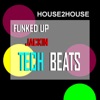 Funked Up Jackin Tech Beats, 2013