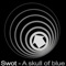 A Skull of Blue (N20 Remix) - Swot lyrics