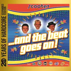 ...And the Beat Goes On! (20 Years of Hardcore Expanded Edition) [Remastered] - Scooter