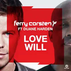 Love Will (Remixes) [feat. Duane Harden] - EP - Ferry Corsten