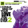 I Could Sing of Your Love Forever, Vol. 2, 2001