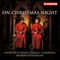 On Christmas Night (Arr. P. Ledger) - Choir of St. John's College, Cambridge & Andrew Nethsingha lyrics