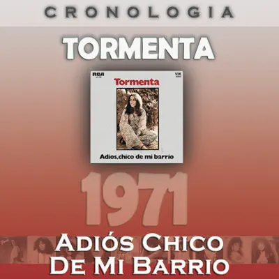 Tormenta - Cronología: Adiós Chico de Mi Barrio (1971) - Tormenta