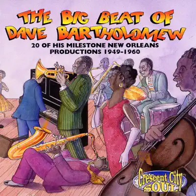 The Big Beat of Dave Bartholomew (Remastered) - Dave Bartholomew