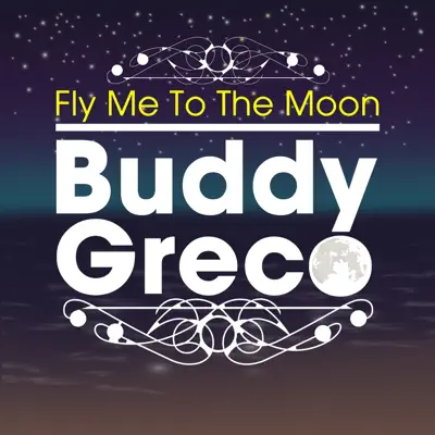 Fly Me to the Moon - Buddy Greco