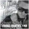 Be Your Man - Single album lyrics, reviews, download