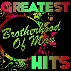 Greatest Hits: Brotherhood of Man - Brotherhood Of Man