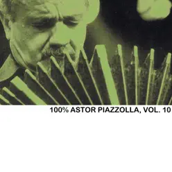 100% Astor Piazzolla, Vol. 10 - Ástor Piazzolla