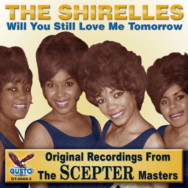 Will You Love Me Tomorrow by The Shirelles on Coast Gold