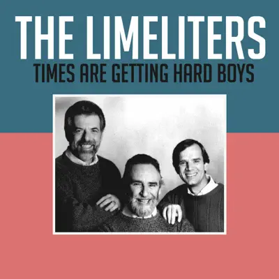 Times Are Getting Hard Boys - Single - The Limeliters