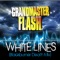 White Lines (Blackburner Death Mix) - Grandmaster Flash lyrics