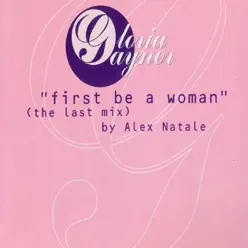 First Be a Woman - Gloria Gaynor