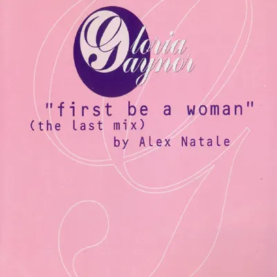 First Be a Woman - Gloria Gaynor